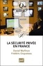 Daniel Warfman et Frédéric Ocqueteau - La sécurite privée en France.