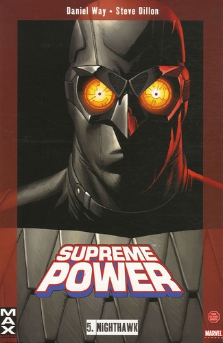 Daniel Way et Steve Dillon - Supreme Power Tome 5 : Nighthawk.
