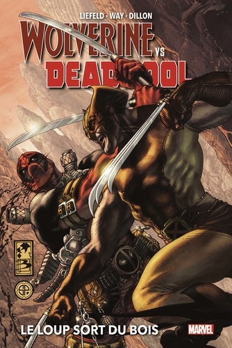 Daniel Way et Rob Liefeld - Wolverine Vs. Deadpool : Le loup sort du bois.