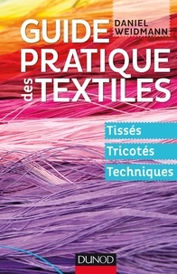 Télécharger des ebooks google nook Guide pratique des textiles  - Tissés, tricotés, techniques par Daniel Weidmann  9782100726769
