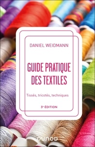 Guide pratique des textiles - Tissés, tricotés, techniques
