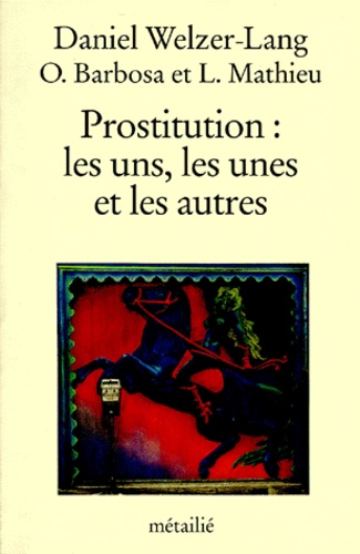 Prostitution. Les uns, les unes et les autres