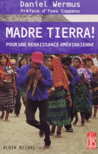 Madre Tierra ! Pour Une Renaissance Amerindienne