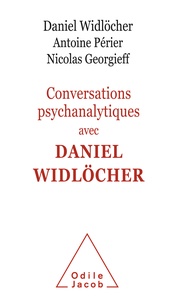 Daniel Widlöcher et Antoine Périer - Conversations psychanalytiques avec Daniel Widlöcher.
