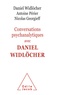 Daniel Widlöcher et Antoine Périer - Conversations psychanalytiques avec Daniel Widlöcher.