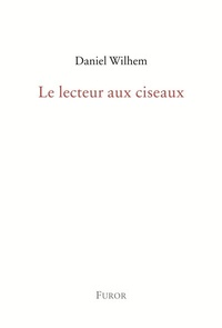 Daniel Wilhem - Le lecteur aux ciseaux.