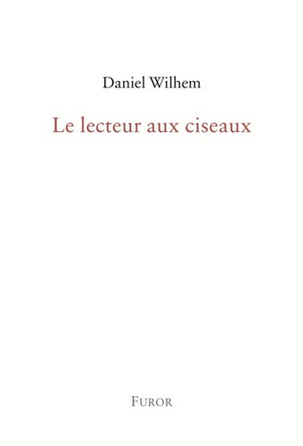 Daniel Wilhem - Le lecteur aux ciseaux.