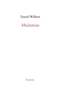 Daniel Wilhem - Mainmise.