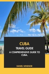 Livres en anglais à télécharger gratuitement Cuba Travel Guide: A Comprehensive Guide to Cuba 9798227226525