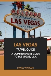 Téléchargement gratuit de livres audio pour Android Las Vegas Travel Guide: A Comprehensive Guide to Las Vegas, USA par Daniel Windsor 9798230925477