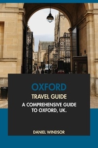 Daniel Windsor - Oxford Travel Guide: A Comprehensive Guide to Oxford, UK.