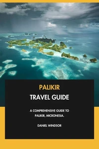 Palikir Travel Guide: A Comprehensive Guide to Palikir, Micronesia.