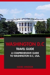 Real book 2 pdf download Washington D.C Travel Guide: A Comprehensive Guide to Washington D.C, USA par Daniel Windsor 9798230812210 iBook PDB MOBI