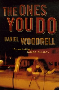Daniel Woodrell - The Ones You Do.