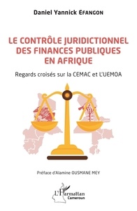 Téléchargements gratuits de livres en ligne pour ipod Le contrôle juridictionnel des finances publiques en Afrique  - Regards croisés sur la CEMAC et l'UEMOA