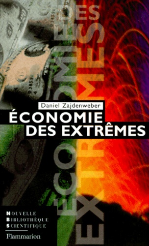 Daniel Zajdenweber - Économie des extrêmes.
