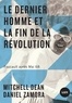 Daniel Zamora et Mitchell Dean - Le dernier homme et la fin de la révolution - Foucault après Mai 98.