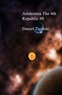  Daniel Zazitski - Amderesta The 4th Republic #9 - Amderesta The 3rd/4th Republic, #10.