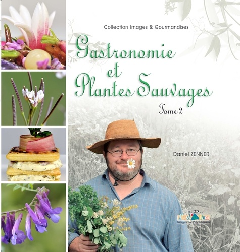 Daniel Zenner - Gastronomie et plantes sauvages - Tome 2.