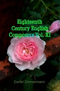  Daniel Zimmermann - Eighteenth Century English Composers, Vol. XI.