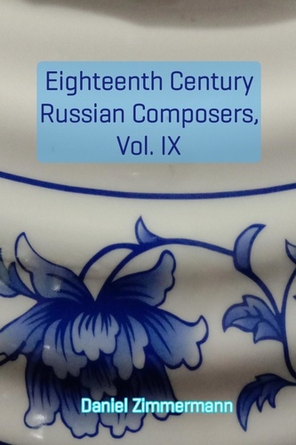  Daniel Zimmermann - Eighteenth Century Russian Composers, Vol. IX.