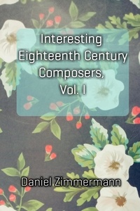  Daniel Zimmermann - Interesting Eighteenth Century Composers, Vol. I.
