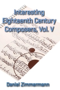  Daniel Zimmermann - Interesting Eighteenth Century Composers, Vol. V.