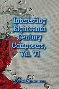  Daniel Zimmermann - Interesting Eighteenth Century Composers, Vol. VI.