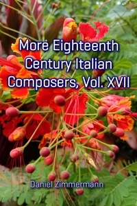  Daniel Zimmermann - More Eighteenth Century Italian Composers, Vol. XVII.