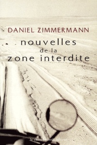 Daniel Zimmermann - Nouvelles De La Zone Interdite.