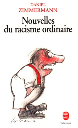 Daniel Zimmermann - Nouvelles Du Racisme Ordinaire.