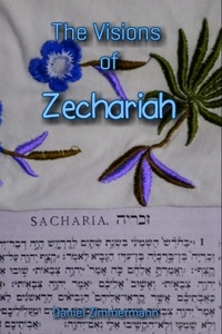  Daniel Zimmermann - The Visions of Zechariah.