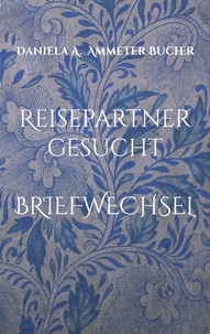 Daniela Adelheid Ammeter Bucher - Reisepartner gesucht - Briefwechsel.