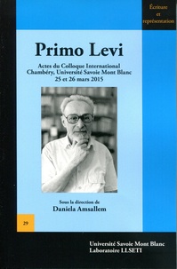 Daniela Amsallem - Primo Levi - Actes du colloque international de Chambéry, Université Savoie Mont Blanc, 25 et 26 mars 2015.