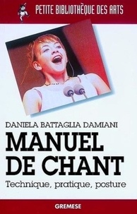 Daniela Battaglia Damiani - Manuel de chant - Technique, pratique, posture.