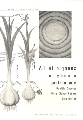 Danièla Ducrest et Mary-Claude Robert - Ail et oignons, du mythe à la gastronomie.