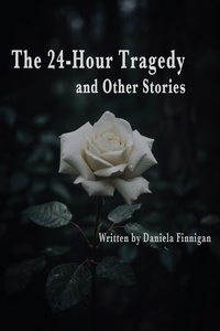  Daniela Finnigan - The 24-Hour Tragedy and Other Stories.