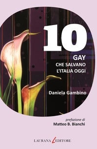 Daniela Gambino - 10 gay che salvano l'Italia oggi.