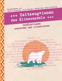 Daniela Herzberg et Julia Kaergel - Zeitzeug*innen des Klimawandels - Schüler*innen schreiben und illustrieren.