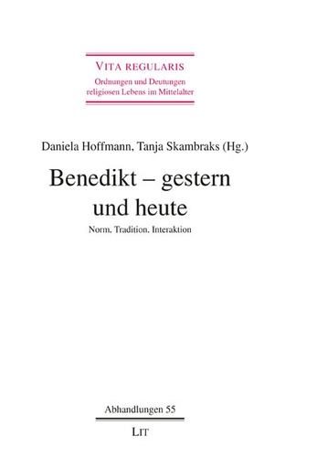 Daniela Hoffmann et Tanja Skambraks - Benedikt - gestern und heute - Norm, Tradition, Interaktion.