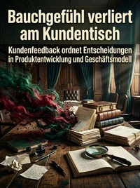 Bauchgefühl verliert am Kundentisch