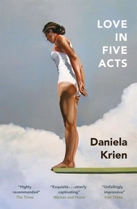 Daniela Krien et Jamie Bulloch - Love in Five Acts.