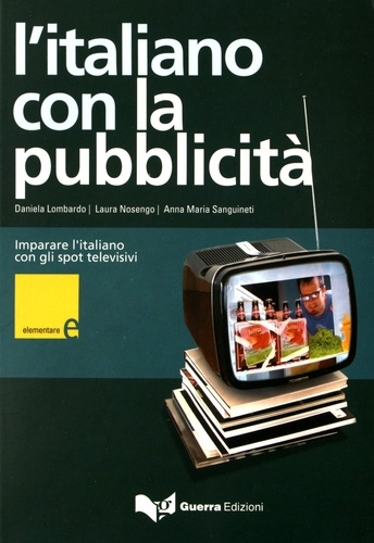Daniela Lombardo et Laura Nosengo - L'italiano con la pubblicità. 1 DVD