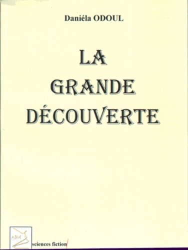 Daniéla Odoul - La grande découverte.