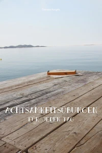 Achtsamkeitsübungen für jeden Tag