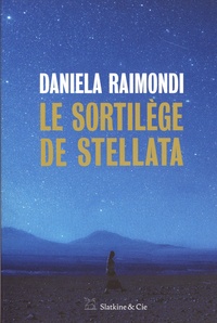 Daniela Raimondi - Le Sortilège de Stellata.