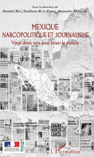 Mexique narcopolitique et journalisme. Vingt-deux voix pour briser le silence
