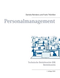 Daniela Reinders et Frank Thönißen - Personalmanagement - für Betriebswirte &amp; Technische Betriebswirte IHK.
