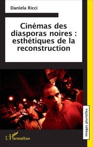 Daniela Ricci - Cinémas des diasporas noires : esthétiques de la reconstruction.