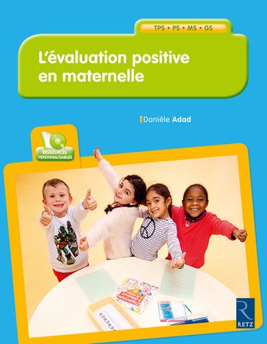 Danièle Adad - L'évaluation positive en maternelle - TPS, PS, MS, GS. 1 Cédérom